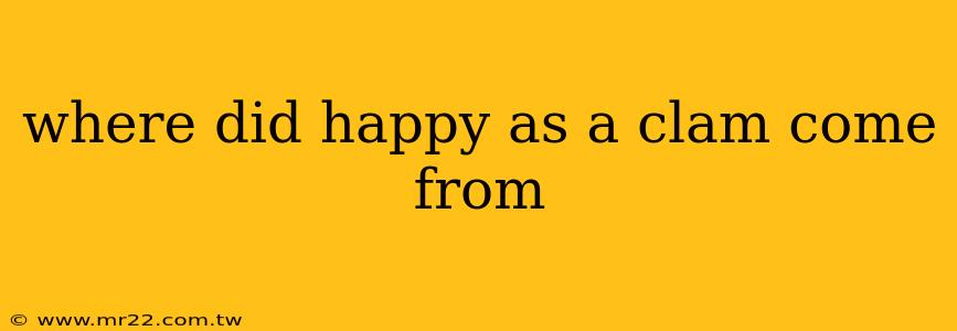 where did happy as a clam come from