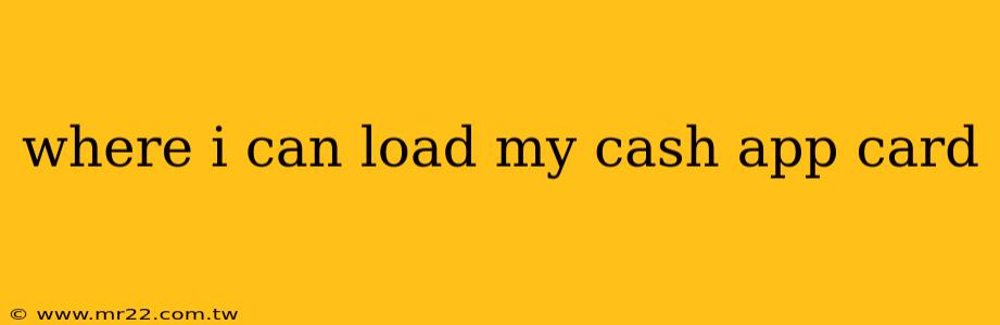 where i can load my cash app card