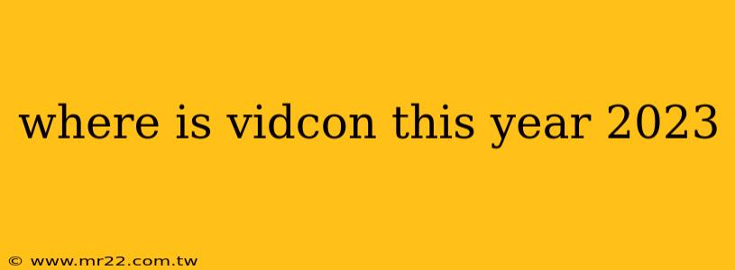 where is vidcon this year 2023