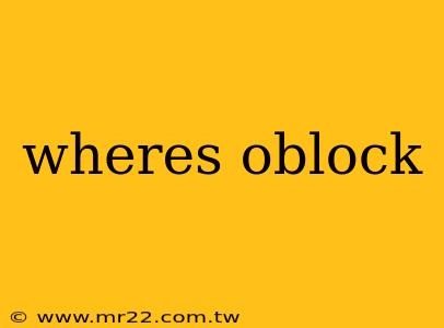 wheres oblock