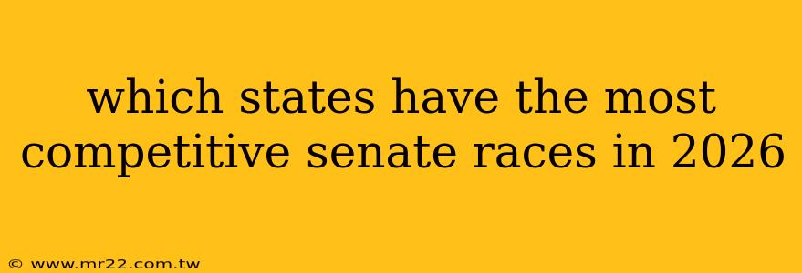 which states have the most competitive senate races in 2026