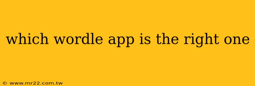 which wordle app is the right one
