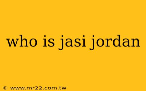 who is jasi jordan