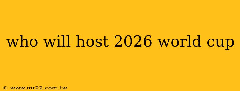 who will host 2026 world cup
