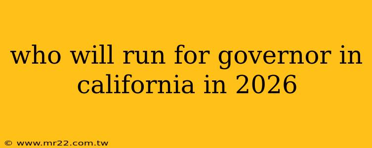 who will run for governor in california in 2026