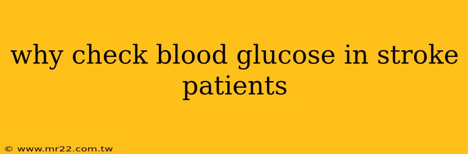 why check blood glucose in stroke patients