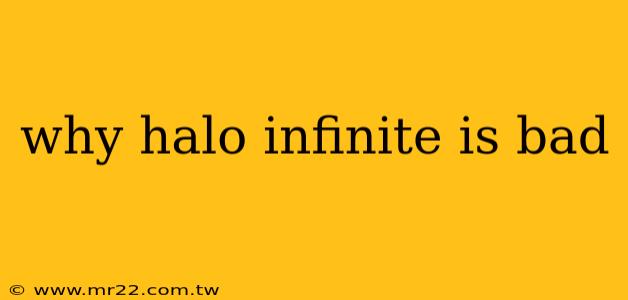 why halo infinite is bad