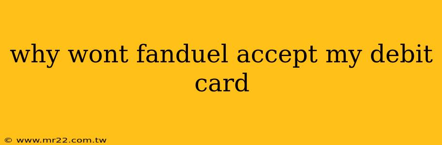 why wont fanduel accept my debit card