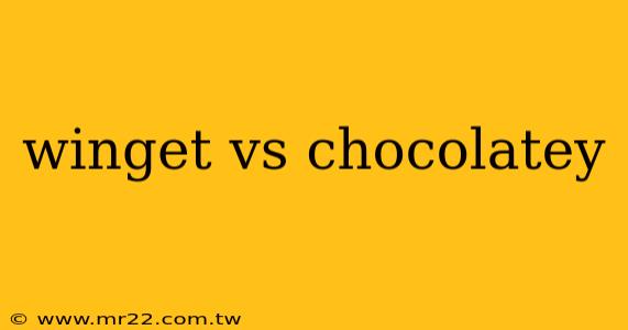 winget vs chocolatey