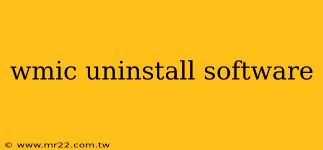 wmic uninstall software