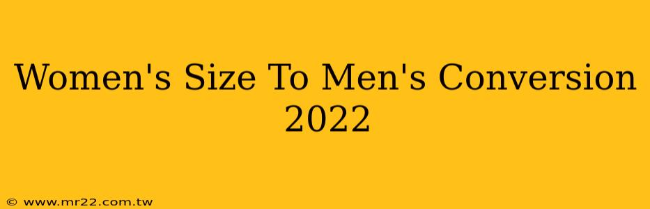 Women's Size To Men's Conversion 2022
