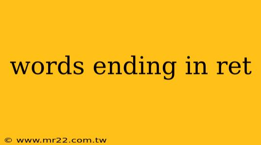 words ending in ret
