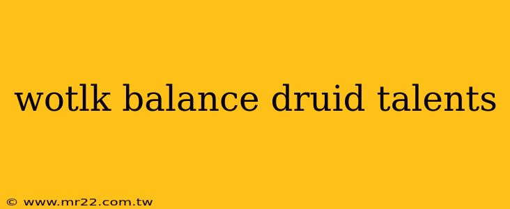 wotlk balance druid talents