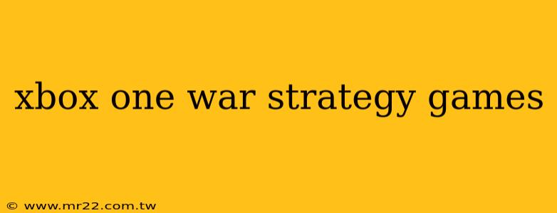 xbox one war strategy games