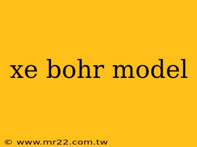 xe bohr model