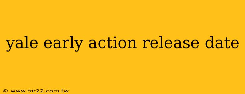 yale early action release date