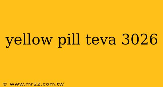 yellow pill teva 3026