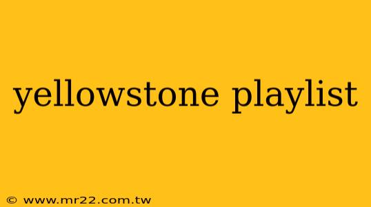 yellowstone playlist