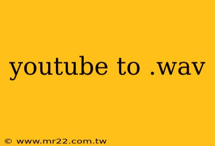 youtube to .wav