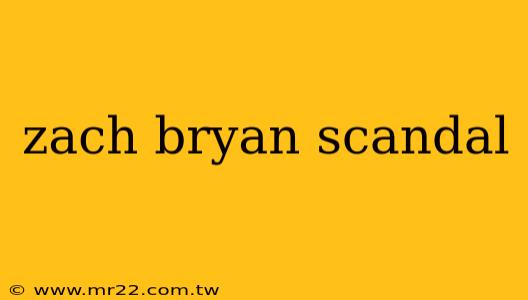 zach bryan scandal