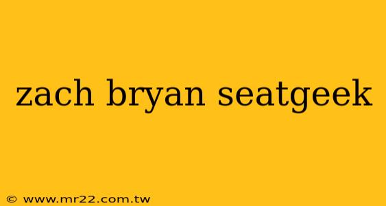 zach bryan seatgeek