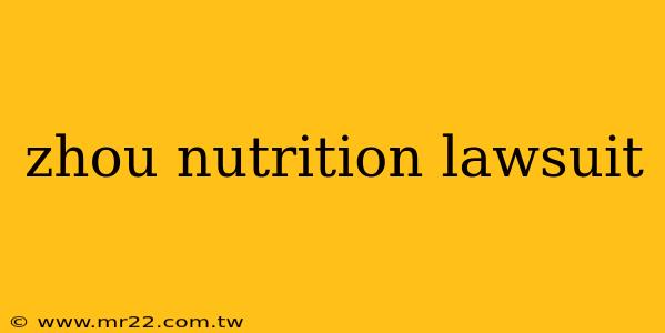 zhou nutrition lawsuit