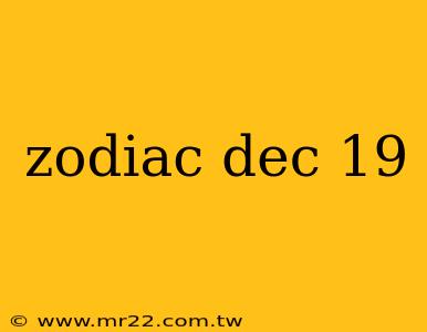 zodiac dec 19