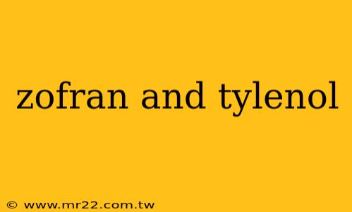 zofran and tylenol