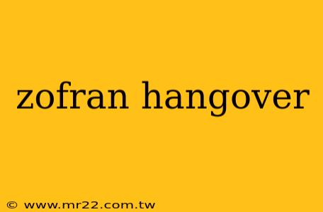 zofran hangover